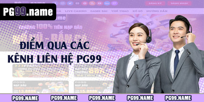 Điểm qua các kênh liên hệ PG99 